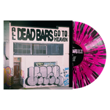 DEAD BARS - ALL DEAD BARS GO TO HEAVEN LP ***PRE ORDER***