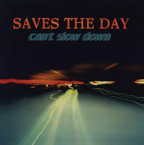 Saves The Day - Can't Slow Down: 25th Anniversary Edition LP