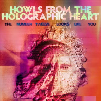 The Number Twelve Looks Like You - Howls From The Holographic Heart CD ***PRE ORDER***