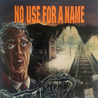 No Use For A Name - Don't Miss The Train LP