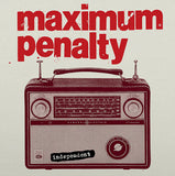 Maximum Penalty - Independent: 30th Anniversary Edition LP