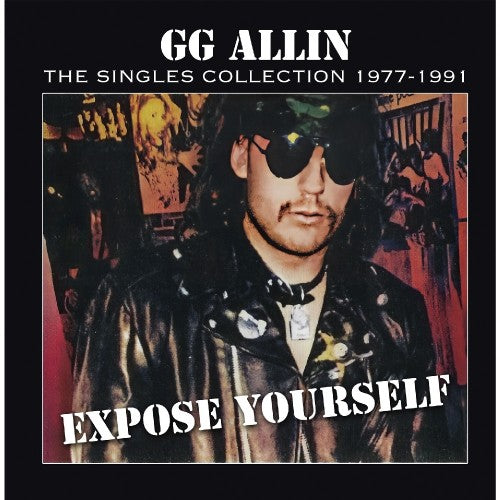 GG Allin - Expose Yourself: The Singles Collection 1977-1991 LP ***PRE ORDER***