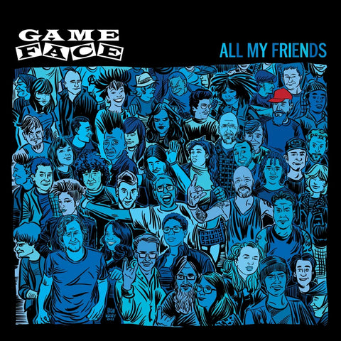 Gameface - All My Friends 7" ***PRE ORDER***