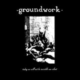 GROUNDWORK "TODAY WE WILL NOT BE INVISIBLE NOR SILENT (30TH ANNIVERSARY SPECIAL EDITION) LP