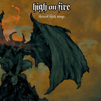 High On Fire ‎– Blessed Black Wings 2XLP ***PRE ORDER***