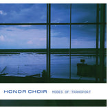 Honor Choir - Modes of Transport LP ***PRE ORDER***