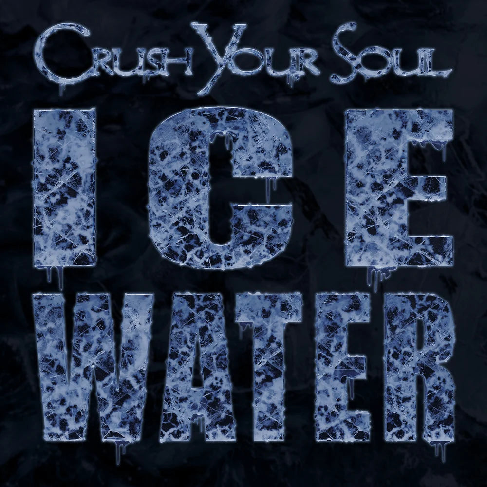 CRUSH YOUR SOUL - ICE WATER CD ***PRE ORDER***