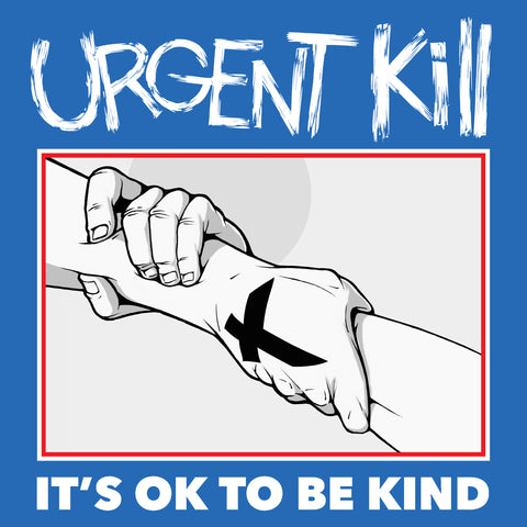 Urgent Kill - It's OK To Be Kind LP