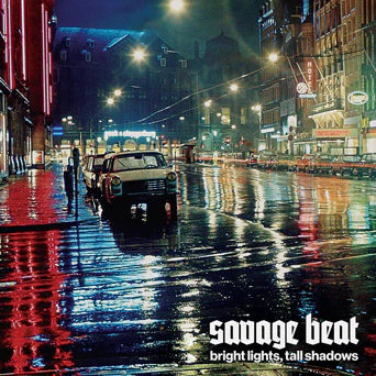 Savage Beat - Bright Lights, Tall Shadows LP