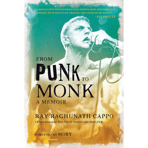 Ray Raghunath Cappo - From Punk To Monk A Memoir BOOK (Second Press)