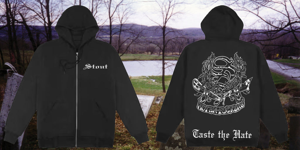 STOUT ''Taste The Hate" ZIP HOODIE ***PRE ORDER***