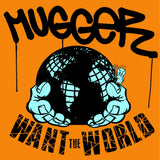 Mugger - Want The World LP ***PRE ORDER***