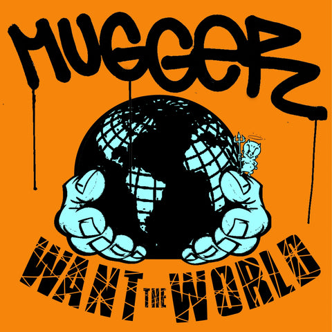 Mugger - Want The World LP ***PRE ORDER***