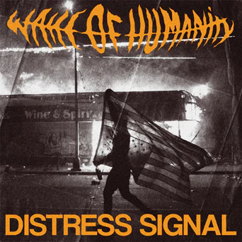 Wake Of Humanity - Distress Signal LP ***PRE ORDER***