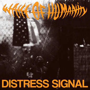 Wake Of Humanity - Distress Signal LP ***PRE ORDER***