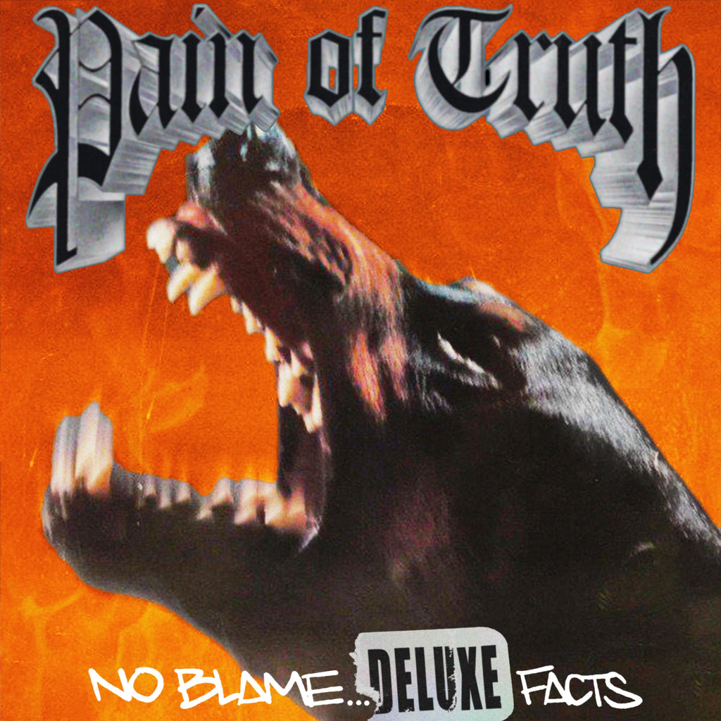 Pain Of Truth ‎– No Blame... Just Facts (Deluxe Edition) CD
