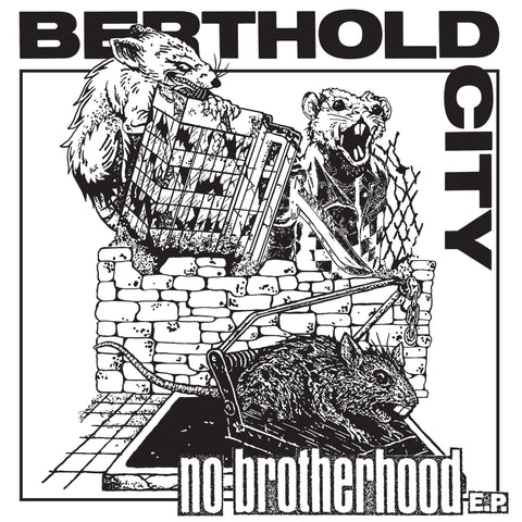 Berthold City - No Brotherhood 7" ***PRE ORDER***