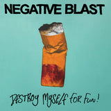 Negative Blast - Destroy Myself For Fun LP ***PRE ORDER***