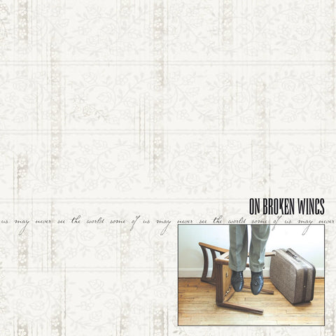 ON BROKEN WINGS - SOME OF US MAY NEVER SEE THE WORLD LP