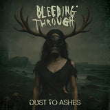 Bleeding Through - Dust To Ashes: Remastered Edition LP