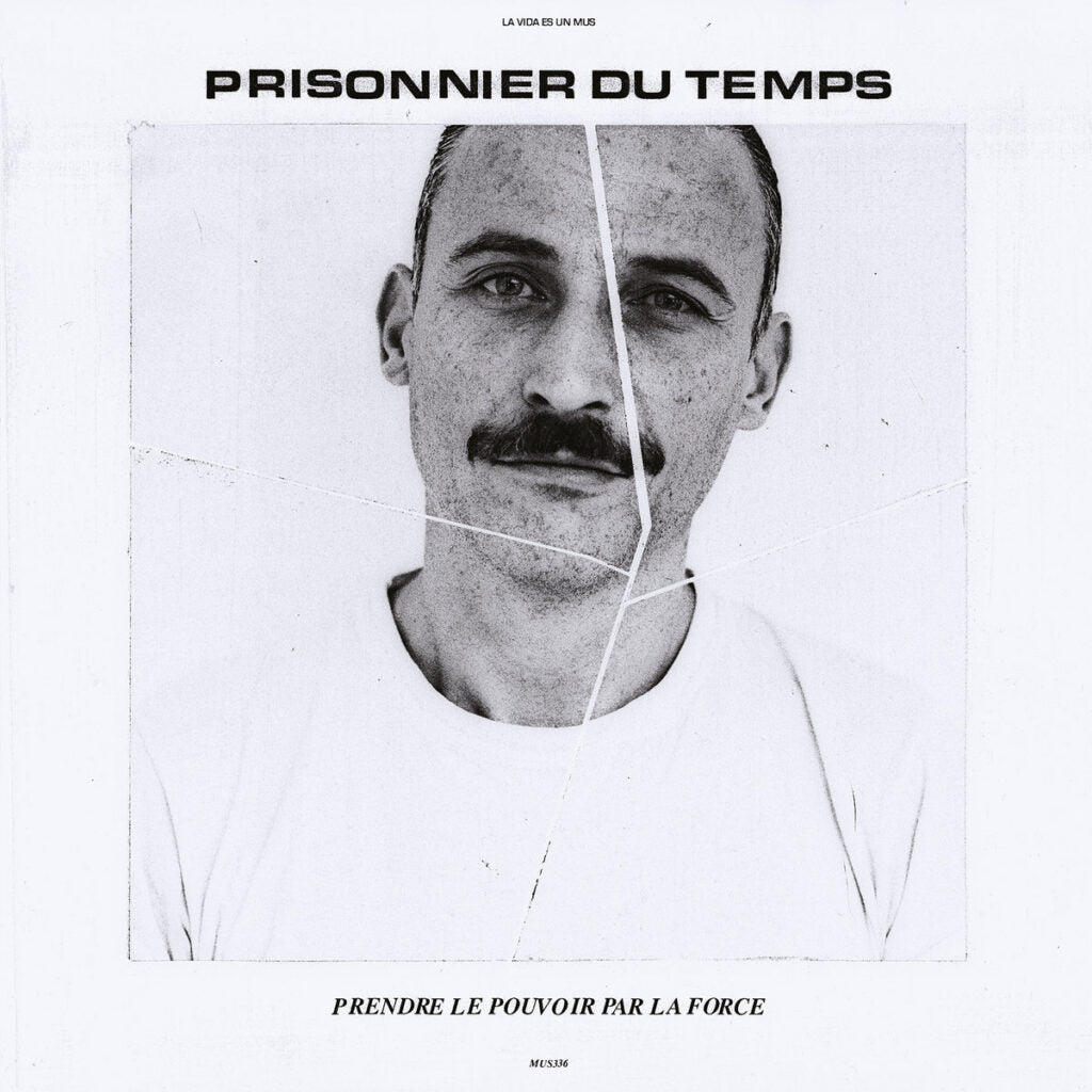 PRISONNIER DU TEMPS – Prendre Le Pouvoir Par La Force LP ***PRE ORDER***