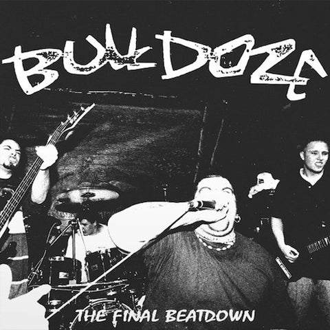 Bulldoze – The Final Beatdown LP