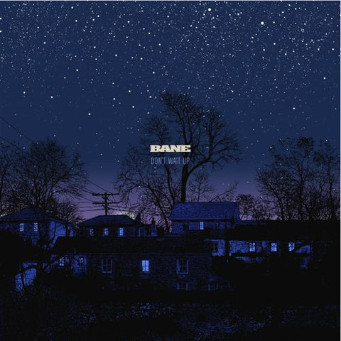Bane – Don't Wait Up LP