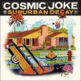 Cosmic Joke - Suburban Decay LP ***PRE ORDER***