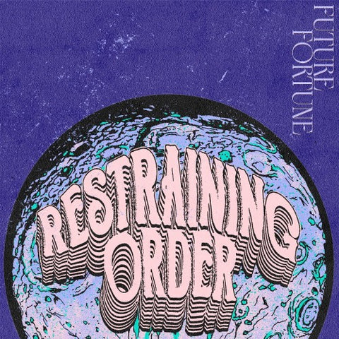 Restraining Order - Future Fortune LP ***PRE ORDER***