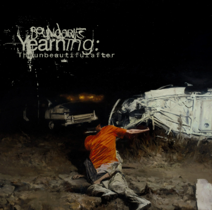 Boundaries – Yearning: The Unbeautiful After LP