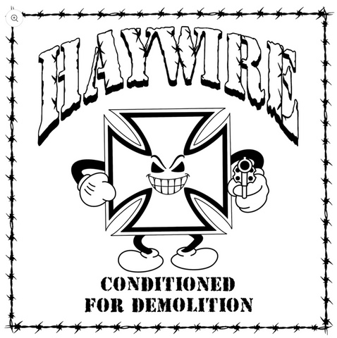Haywire - Conditioned For Demolition LP