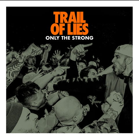 TRAIL OF LIES - ONLY THE STRONG LP ***PRE ORDER***