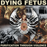Dying Fetus - Purification Through Violence (Reissue) LP ***PRE ORDER***