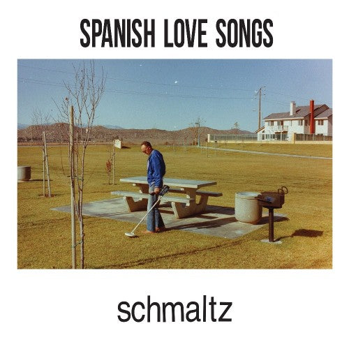 Spanish Love Songs - Schmaltz  LP ***PRE ORDER***