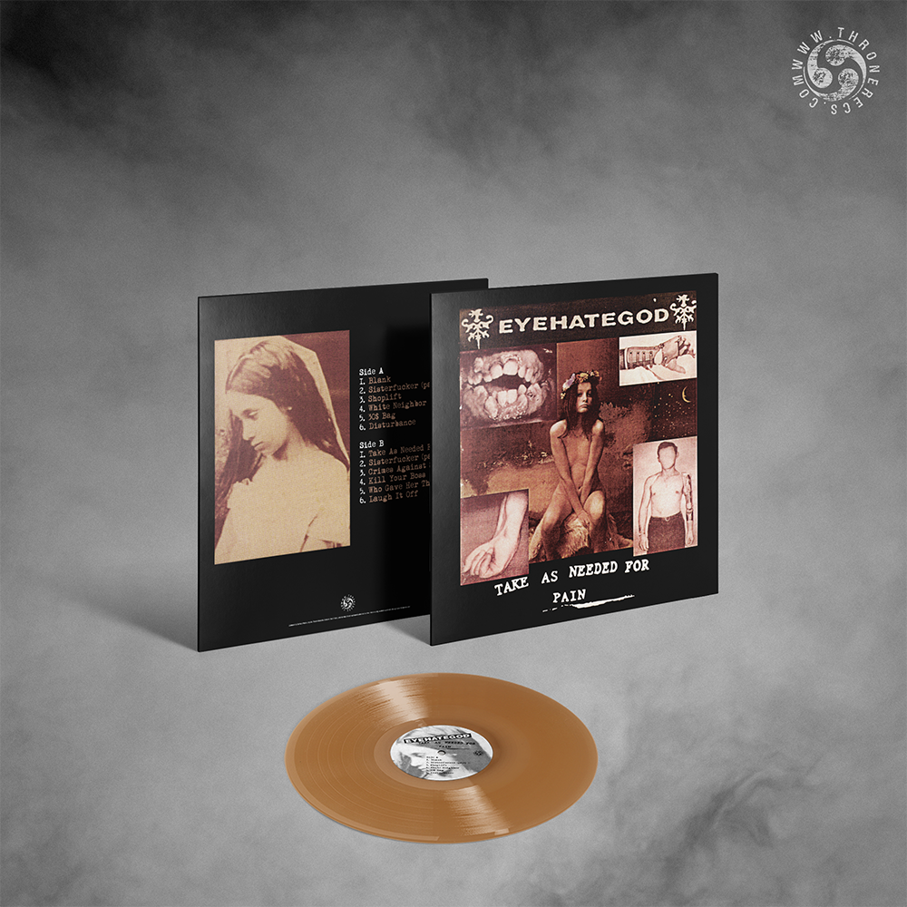 EYEHATEGOD – Take As Needed For Pain LP ***PRE ORDER***
