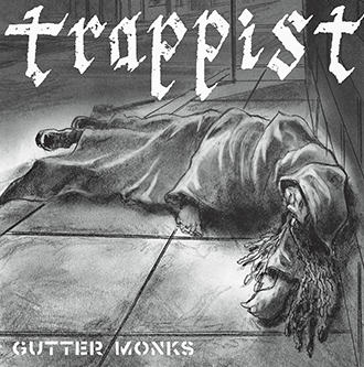 Trappist - Gutter Monks 7" ***PRE ORDER***