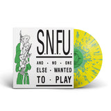 S.N.F.U. - ...And No One Else Wanted To Play: 40th Anniversary Edition LP ***PRE ORDER***