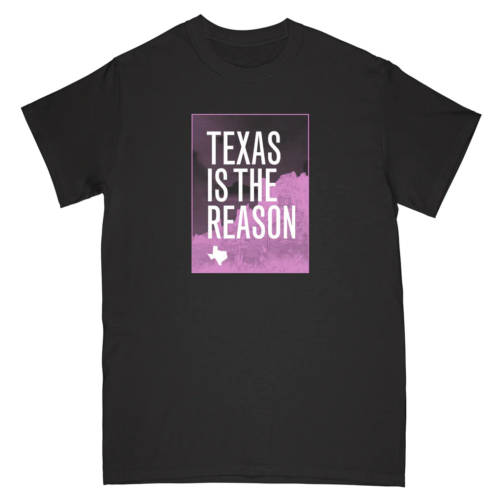 TEXAS IS THE REASON 
