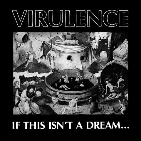 Virulence - If This Isn't A Dream... LP ***PRE ORDER***