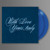 WITH LOVE – Yours, Truly 2XLP ***PRE ORDER***