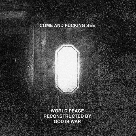 World Peace & God Is War - Come And Fucking See LP ***PRE ORDER***