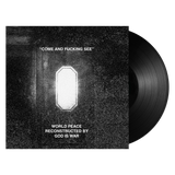 World Peace & God Is War - Come And Fucking See LP ***PRE ORDER***
