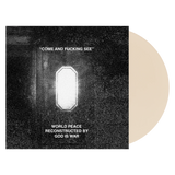 World Peace & God Is War - Come And Fucking See LP ***PRE ORDER***