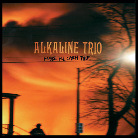 Alkaline Trio – Maybe I'll Catch Fire LP