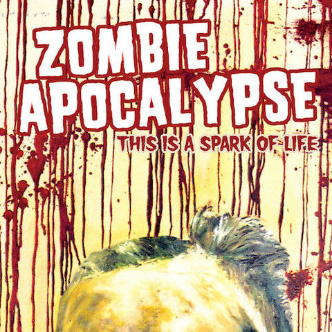 Zombie Apocalypse - This Is A Spark Of Life LP