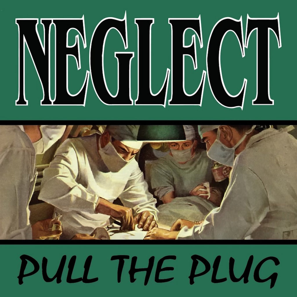 Neglect - Pull The Plug LP