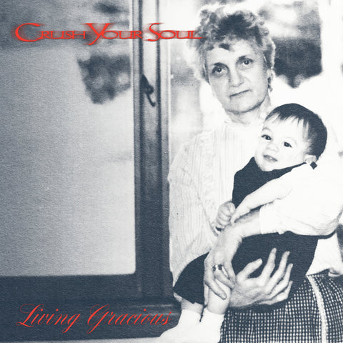 Crush Your Soul - Living Gracious LP ***PRE ORDER***