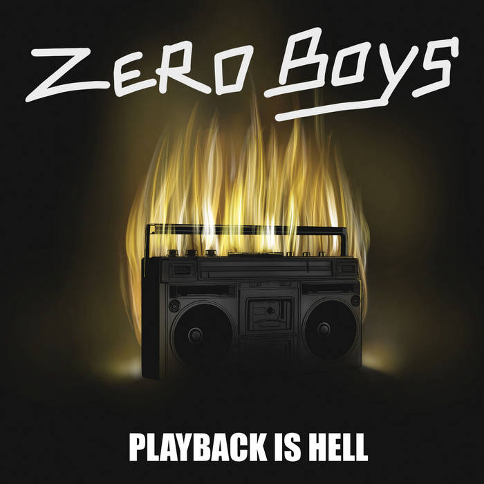 Zero Boys – Playback Is Hell LP