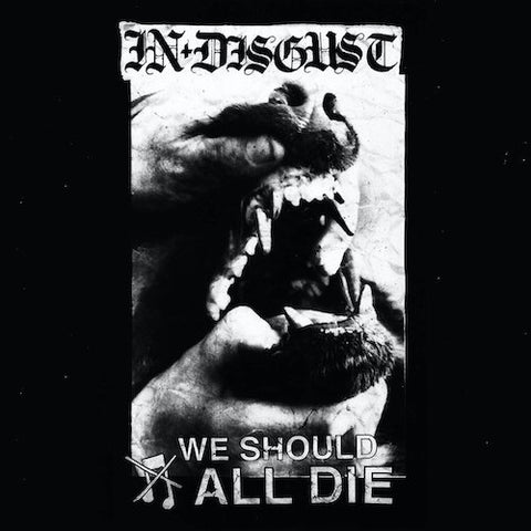 In Disgust ‎– We Should All Die LP