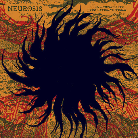Neurosis - An Undying Love For A Burning World 2XLP (SECOND PRESS) ***PRE ORDER***
